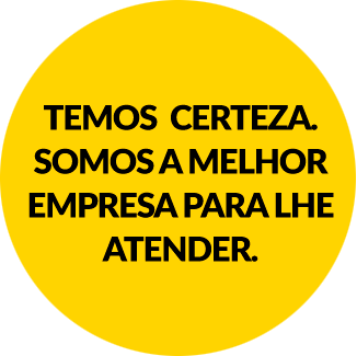 Temos certeza. Somos a melhor empresa para lhe atender.