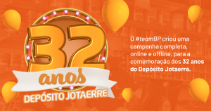 O #teamBP criou uma campanha completa, online e offline, para a comemoração dos 32 anos do Depósito Jotaerre