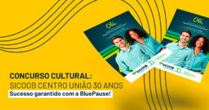 Sicoob Centro União lança concurso cultural: Sicoob Centro União 30 anos - sucesso garantido com a BluePause